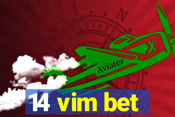 14 vim bet